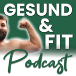 Der Gesund & Fit Podcast
